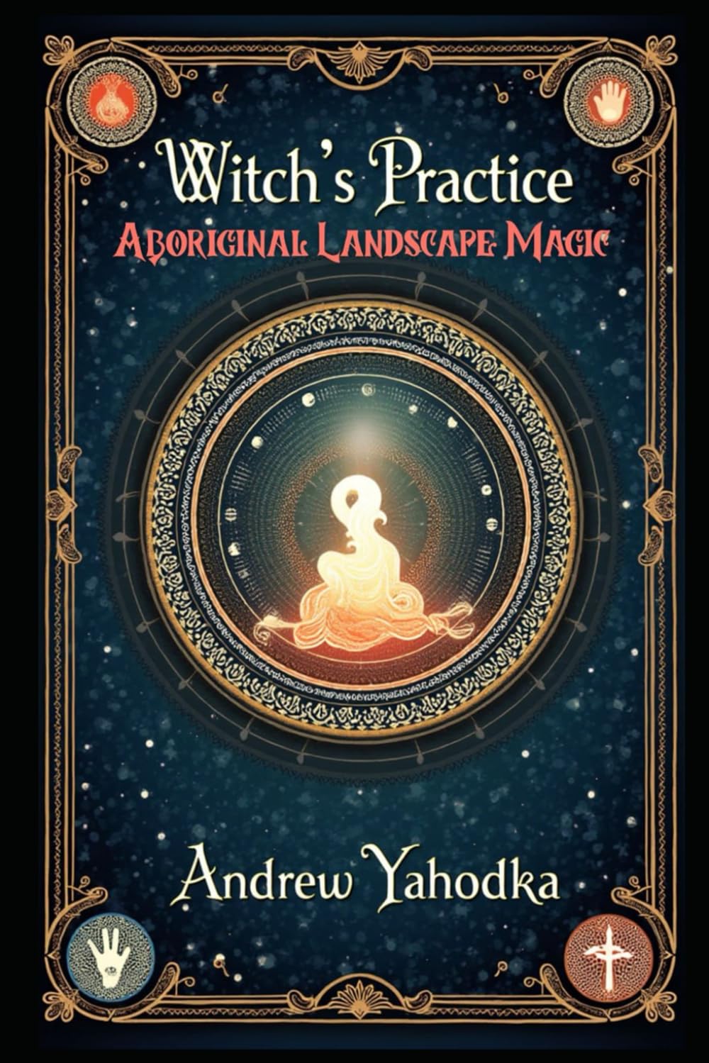 Aboriginal Landscape Magic (Witch's Practice)