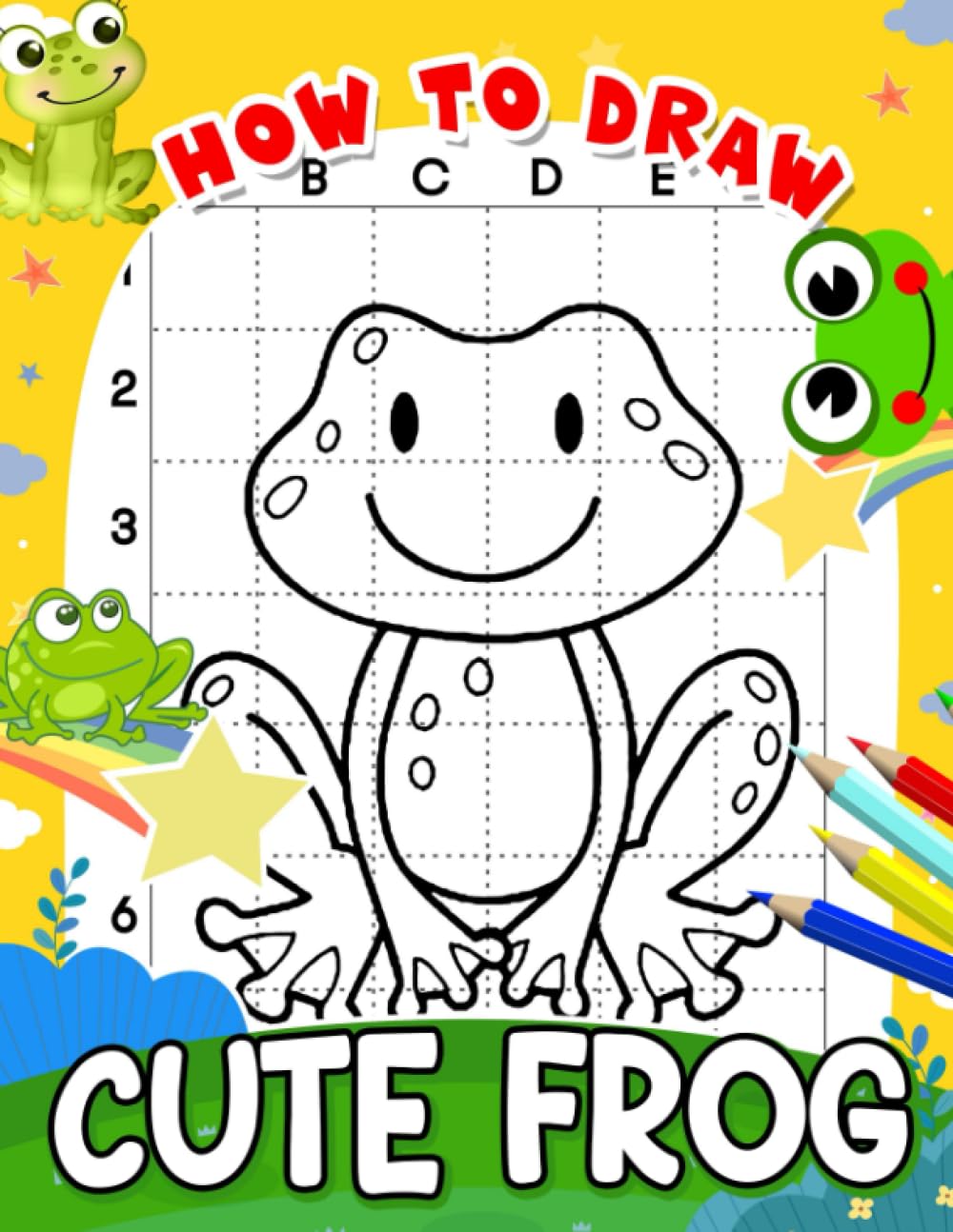 How To Draw Cute Frog: 30 Step By Step And Easy Frog Drawing Pages To Learn To Draw | Gag Gifts | White Elephant Gifts | Stress Relief Gifts | Christmas Gifts