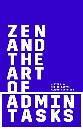 Zen and the Art of Admin Tasks