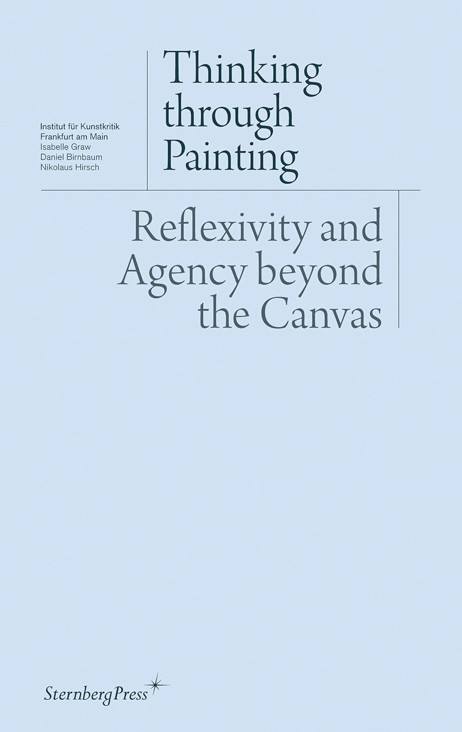 Thinking Through Painting - Reflexivity And Agency Beyond The Canvas ...