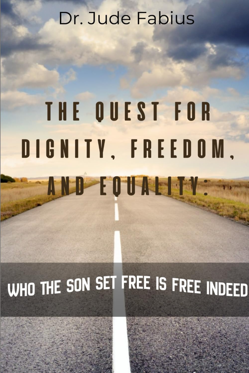 The Quest for Dignity, Freedom, And Equality: