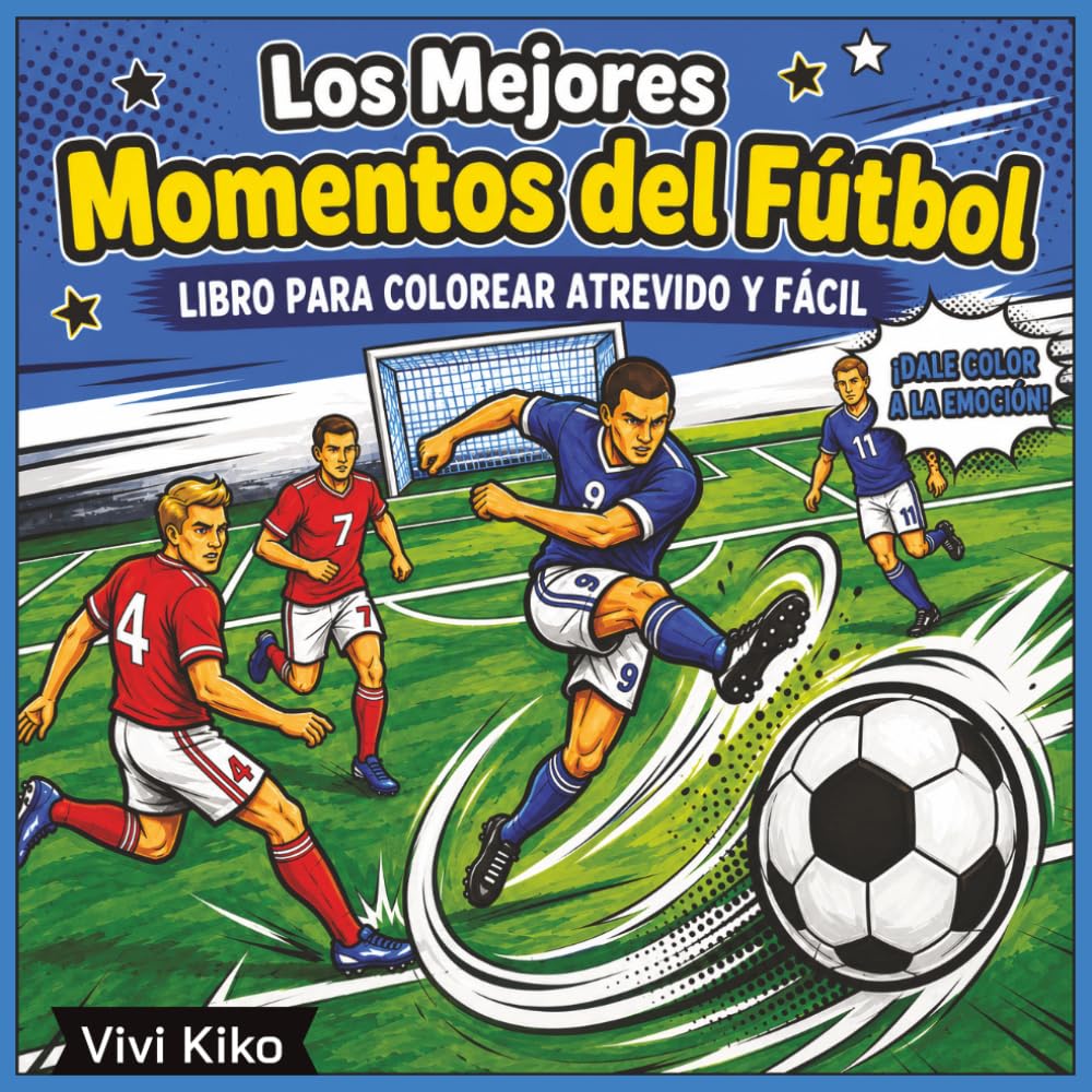 El Gran Libro de los Momentos del Fútbol para Colorear: Escenas Detalladas de Acción, Grandes Triunfos en Estadios y Partidos Legendarios | Libro de ... para Adolescentes, Adultos y Fanáticos