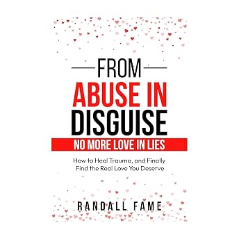 From Abuse in Disguise No More Love in Lies Audiobook by Randall Fame episode artwork