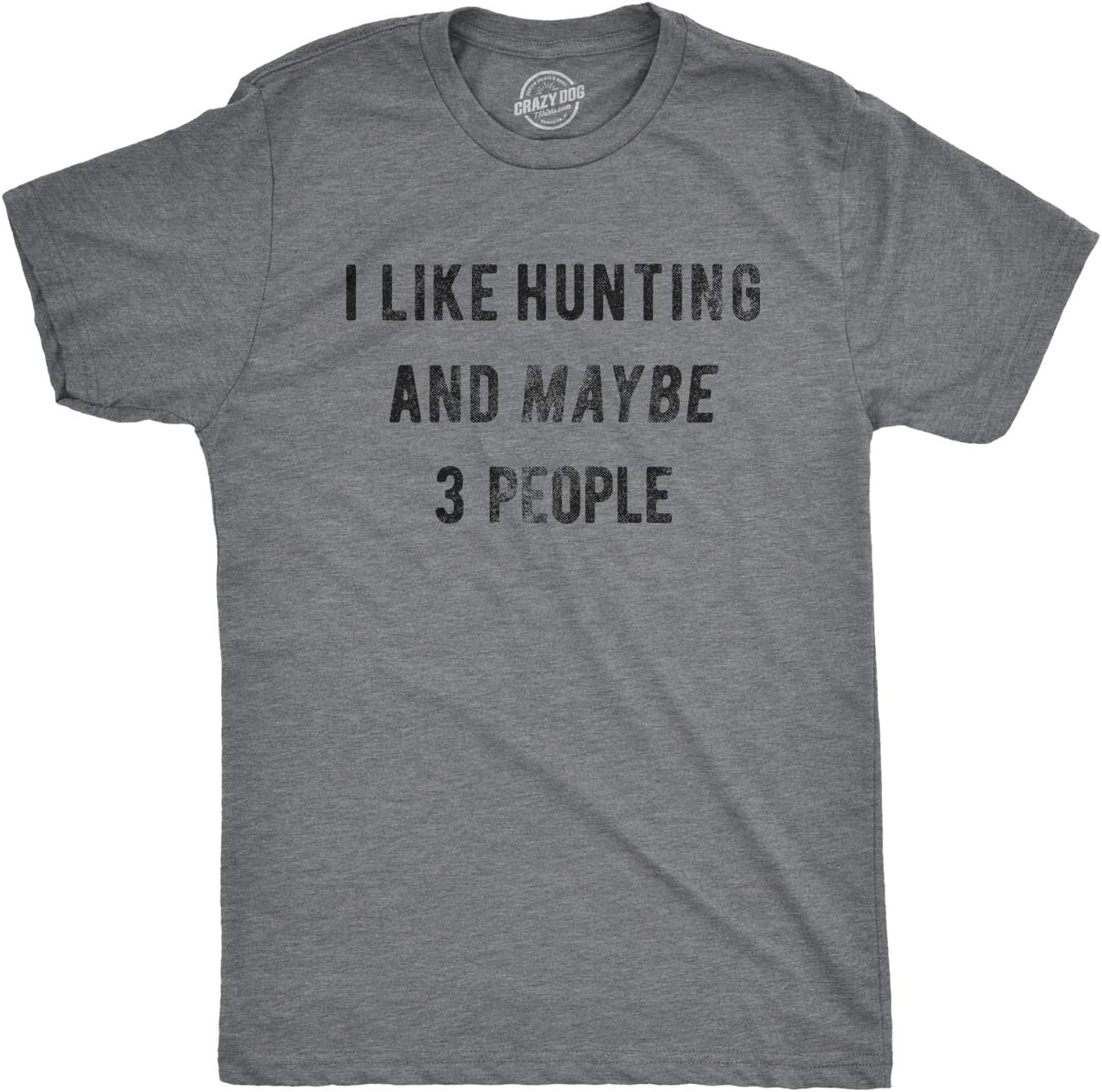 Mens I Like Hunting and Maybe 3 People T Shirt Funny Gift for Hunter Deer Hunt