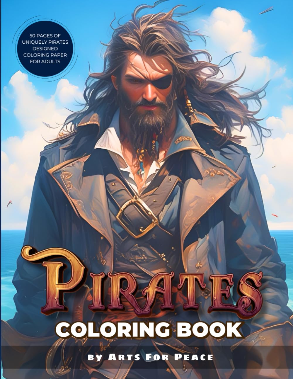 Pirate Life Coloring Book for Adults: Swashbuckle & Shade the Seven Seas