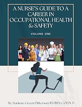 A NURSE'S GUIDE TO A CAREER IN OCCUPATIONAL HEALTH & SAFETY: Volume One