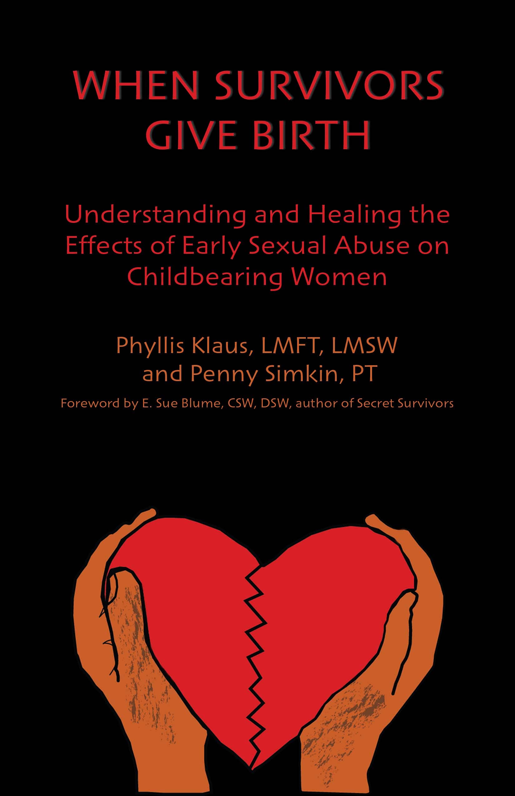 When Survivors Give Birth: Understanding and Healing the Effects of Early Sexual Abuse on Childbearing Women