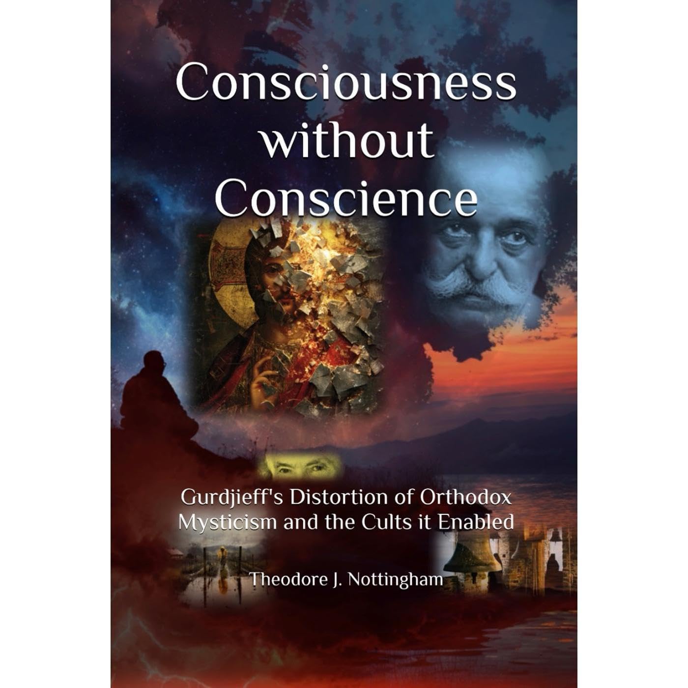 Consciousness without Conscience: Gurdjieff's Distortion of Orthodox Mysticism and the Cults it Enabled    
	                
	            

                 
                        Audible Audiobook 
                  
                        – Unabridged