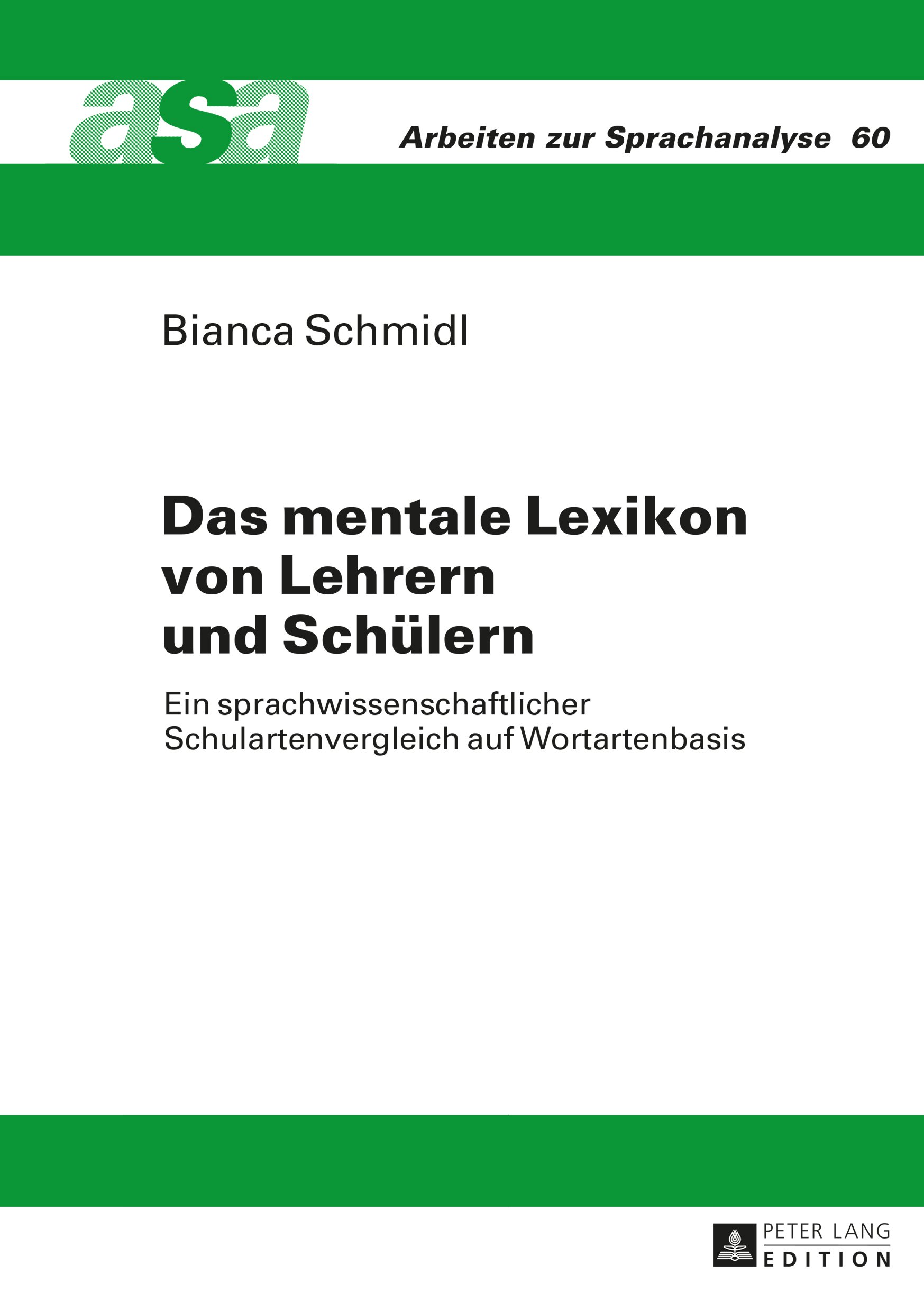 Das mentale Lexikon von Lehrern und Schuelern: Ein sprachwissenschaftlicher Schulartenvergleich auf Wortartenbasis (Arbeiten zur Sprachanalyse 60)