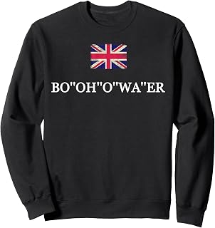 Funny British Accents Bo'Oh'o Wa'er Bottle of Water UK Flag Sweatshirt