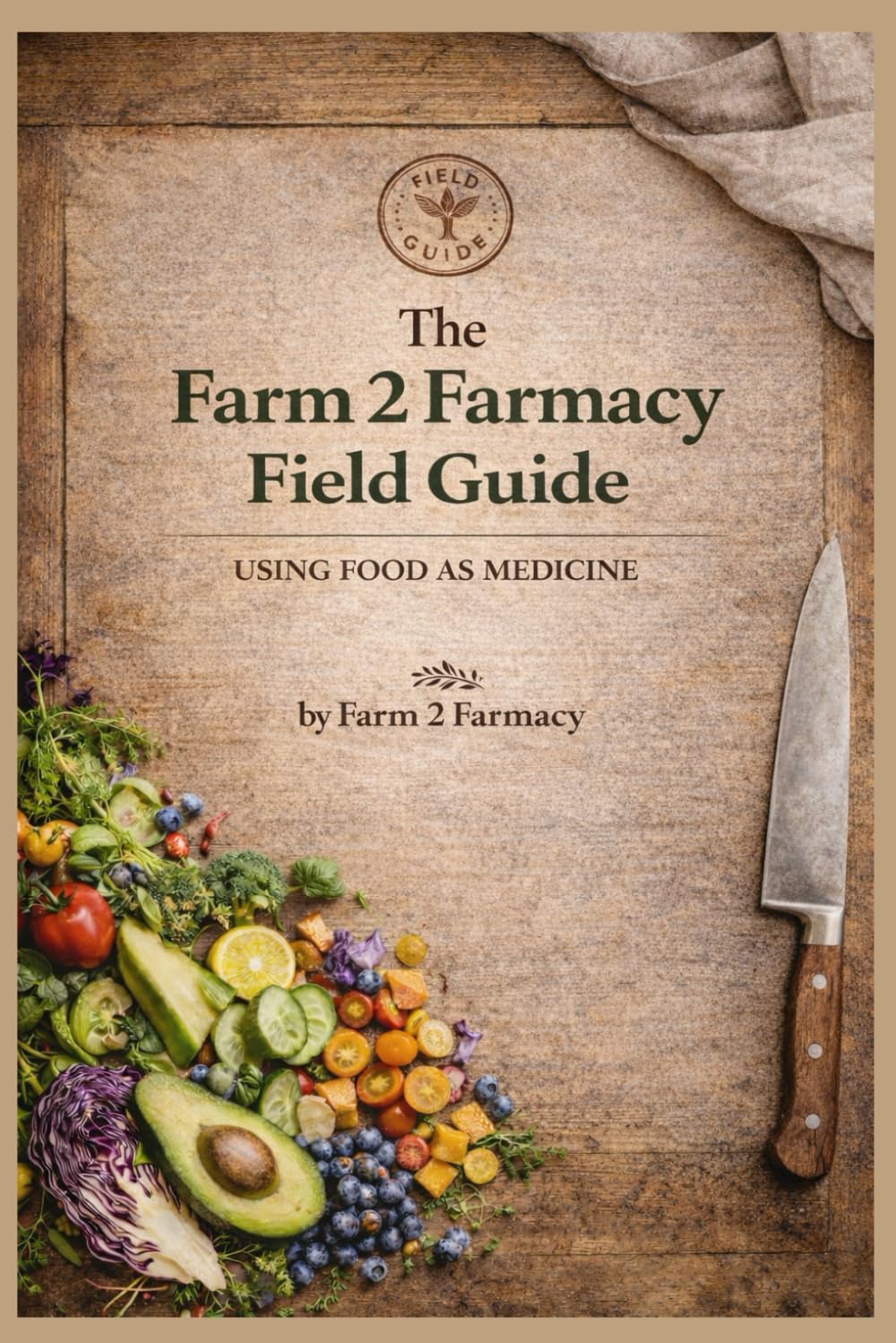 Farm 2 Farmacy: Using Food as Medicine      Paperback – March 4, 2026