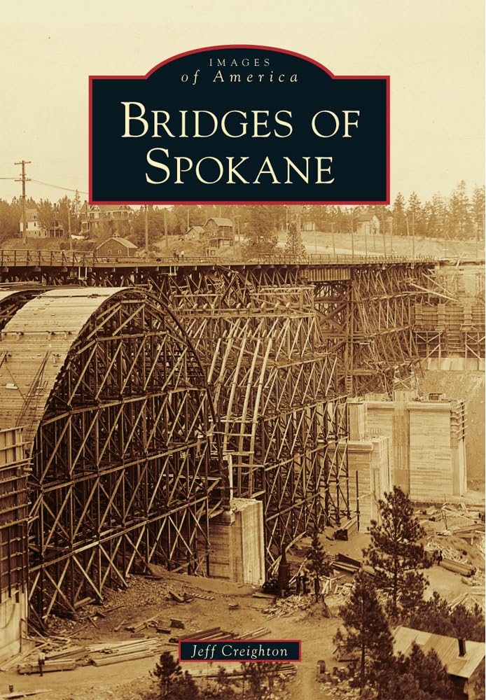 Bridges of Spokane (Images of America) Paperback – April 29, 2013