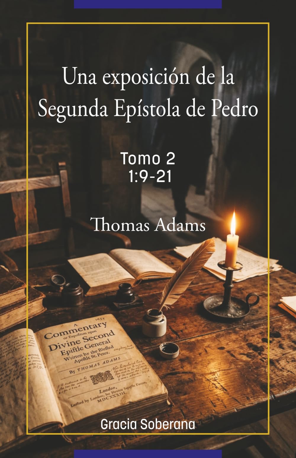 UNA EXPOSICIÓN DE LA SEGUNDA EPISTOLA DE PEDRO. TOMO 2 1:9-21