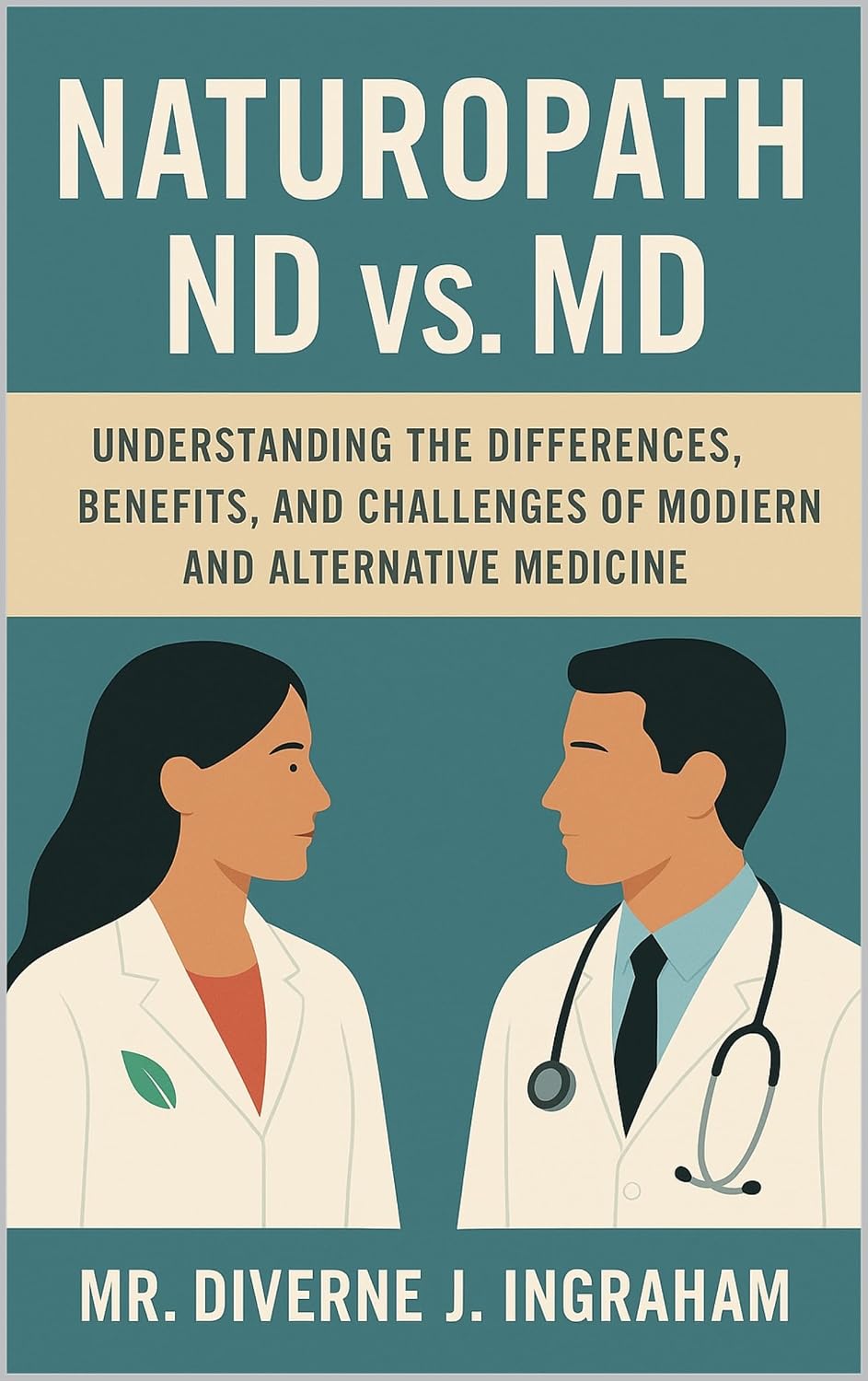 Naturopath ND vs. MD: Understanding the Differences, Benefits, and Challenges of Modern and Alternative Medicine