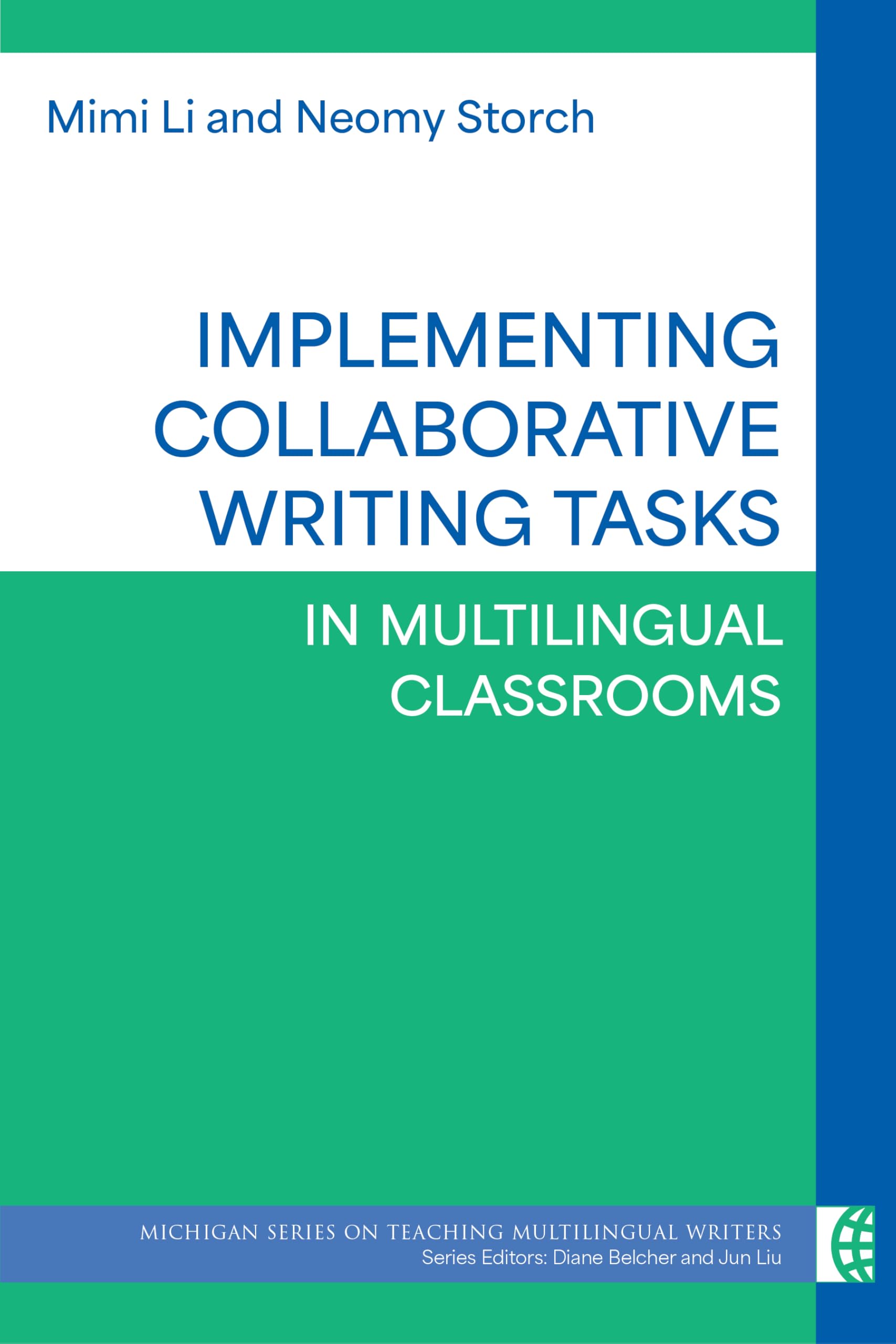 Implementing Collaborative Writing Tasks in Multilingual Classrooms (The Michigan Series on Teaching Multilingual Writers)