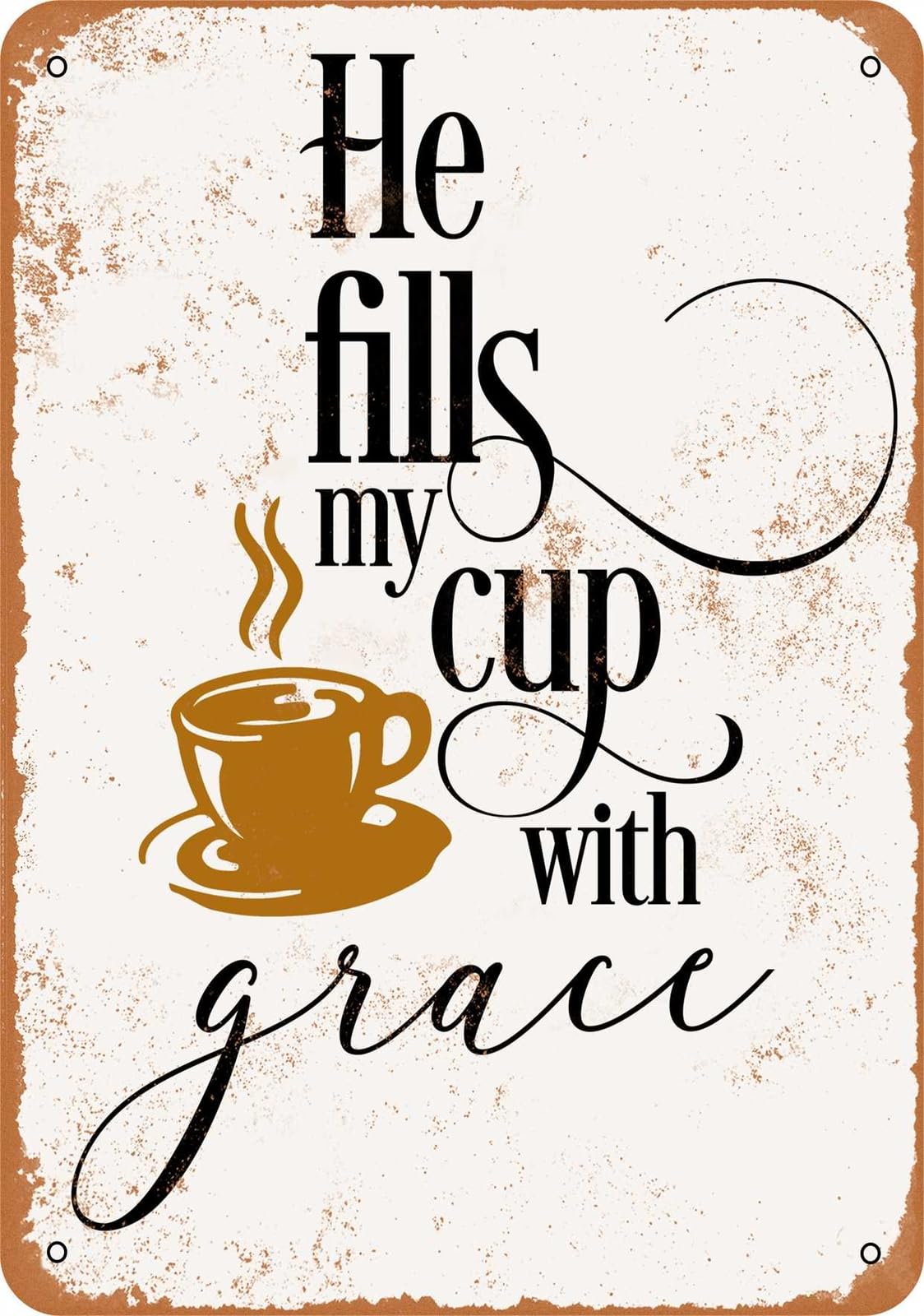 Miaomansenstore Metal Sign - He Fills My Cup With Grace - Vintage Look Home Decor