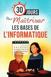 30 Jours pour Maîtriser les Bases de l’Informatique