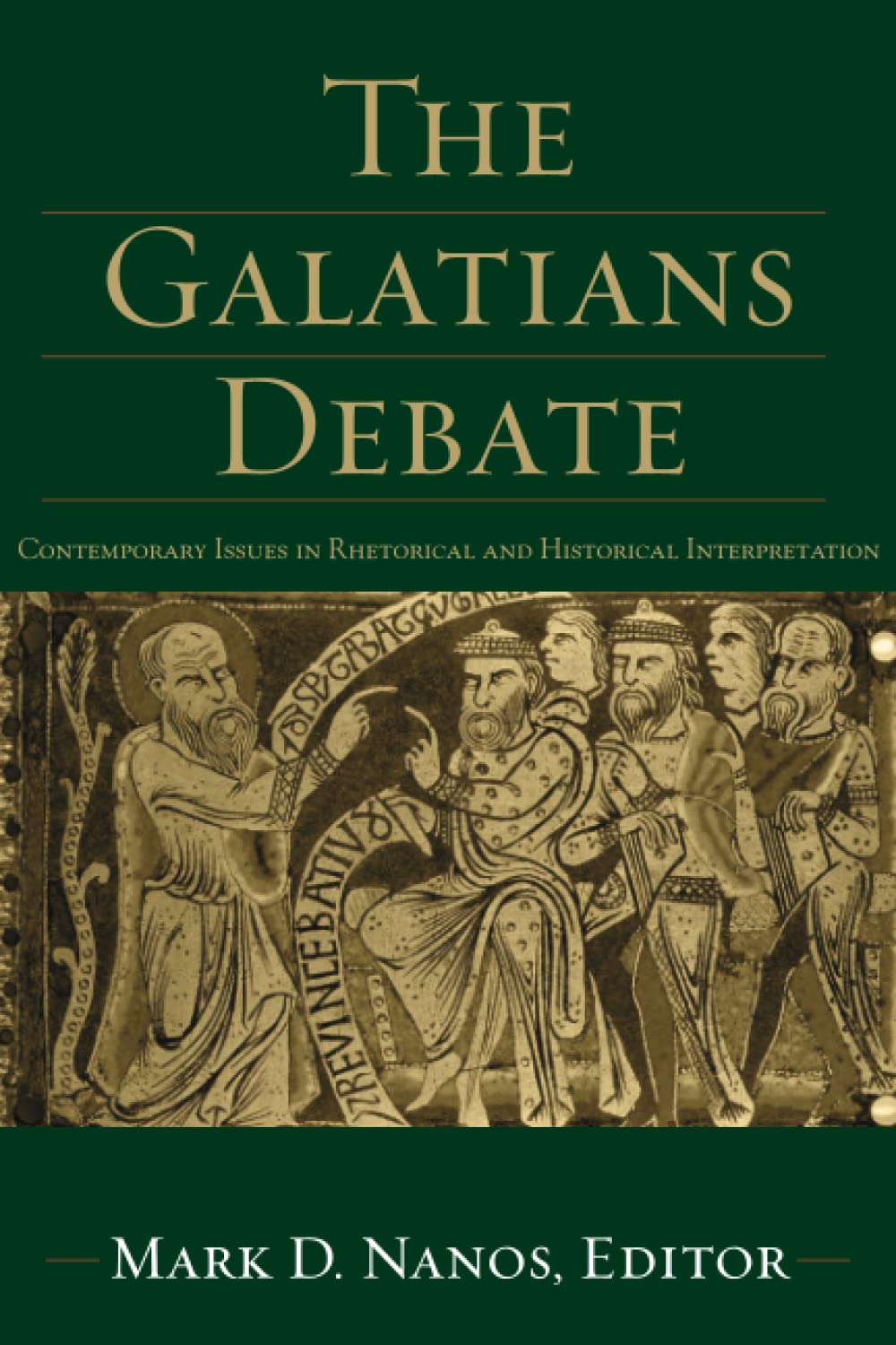 Galatians Debate: Contemporary Issues in Rhetorical and Historical Interpretation