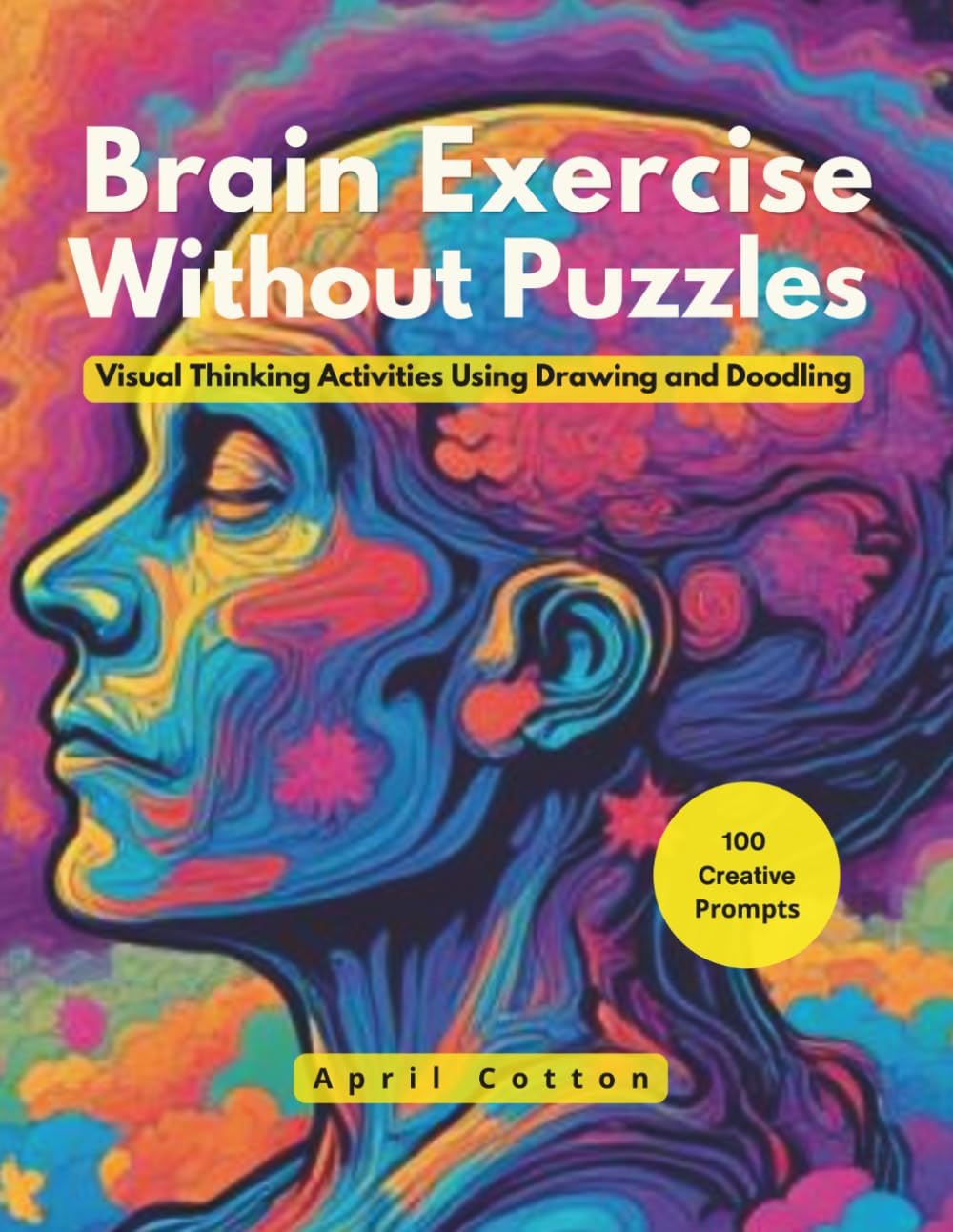 Brain Exercises Without Puzzles: Visual Thinking Activities Using Drawing and Doodling