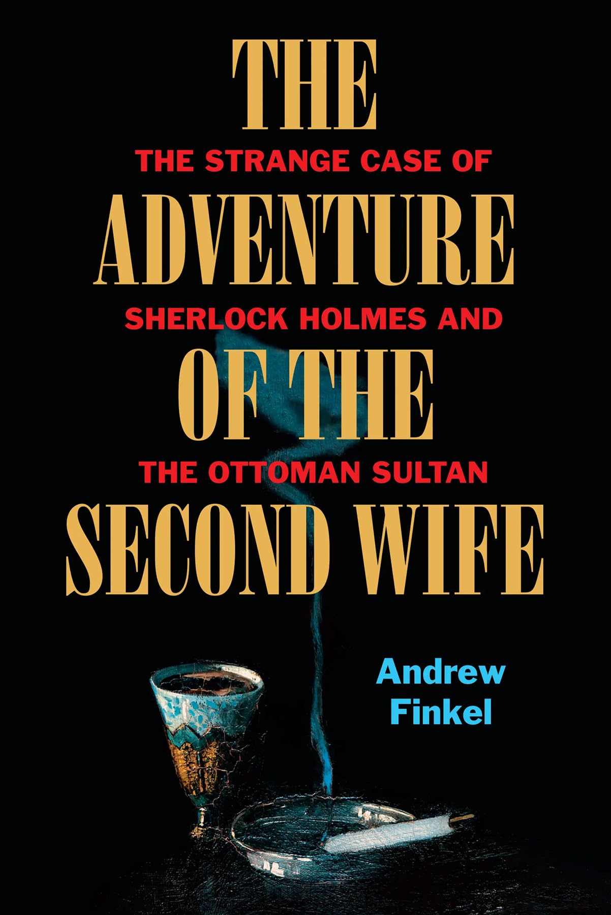 The Adventure of the Second Wife: The Strange Case of Sherlock Holmes and the Ottoman Sultan