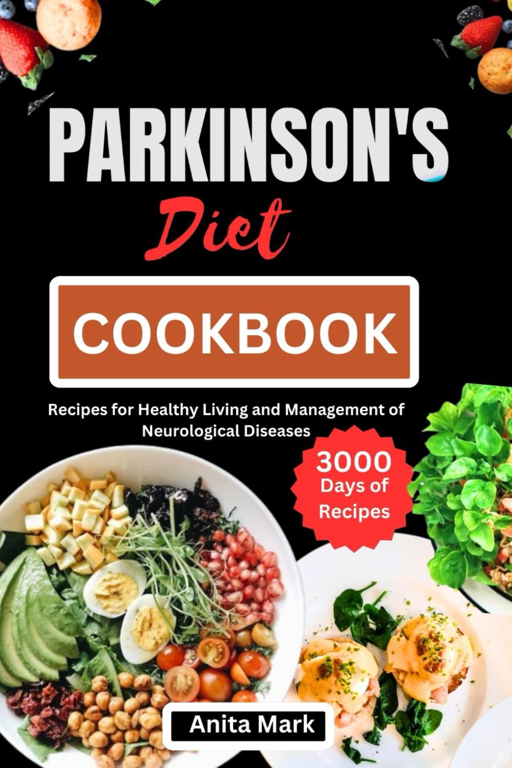 PARKINSON'S DIET COOKBOOK: Recipes for Healthy Living and Management of Neurological Diseases