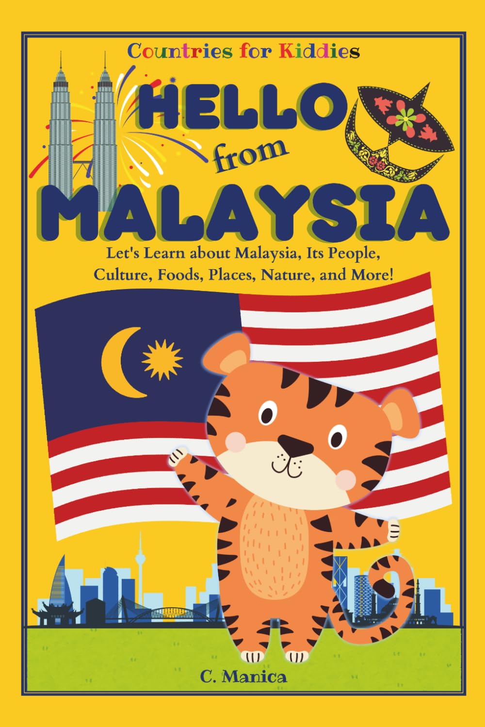 Hello from Malaysia: Let's Learn about Malaysia, Its People, Culture, Foods, Places, Nature, and More! (Countries for Kiddies)