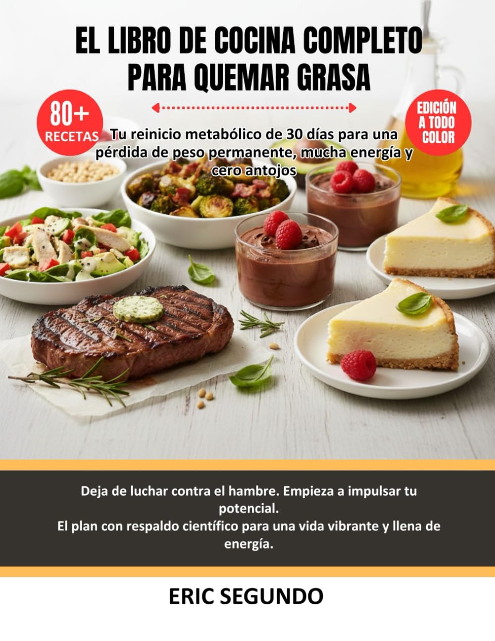 El libro de cocina completo para quemar grasa: La Guía Definitiva para Equilibrar las Hormonas, Sin Azúcar, Alimentos que Combaten la Inflamación para una Pérdida de Peso Sostenible