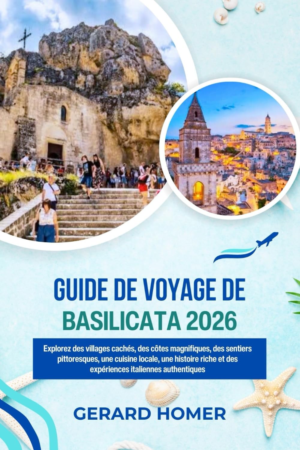 Guide De Voyage De Basilicata 2026: Explorez des villages cachés, des côtes magnifiques, des sentiers pittoresques, une cuisine locale, une histoire ... authentiques (Journey Through the Globe)
