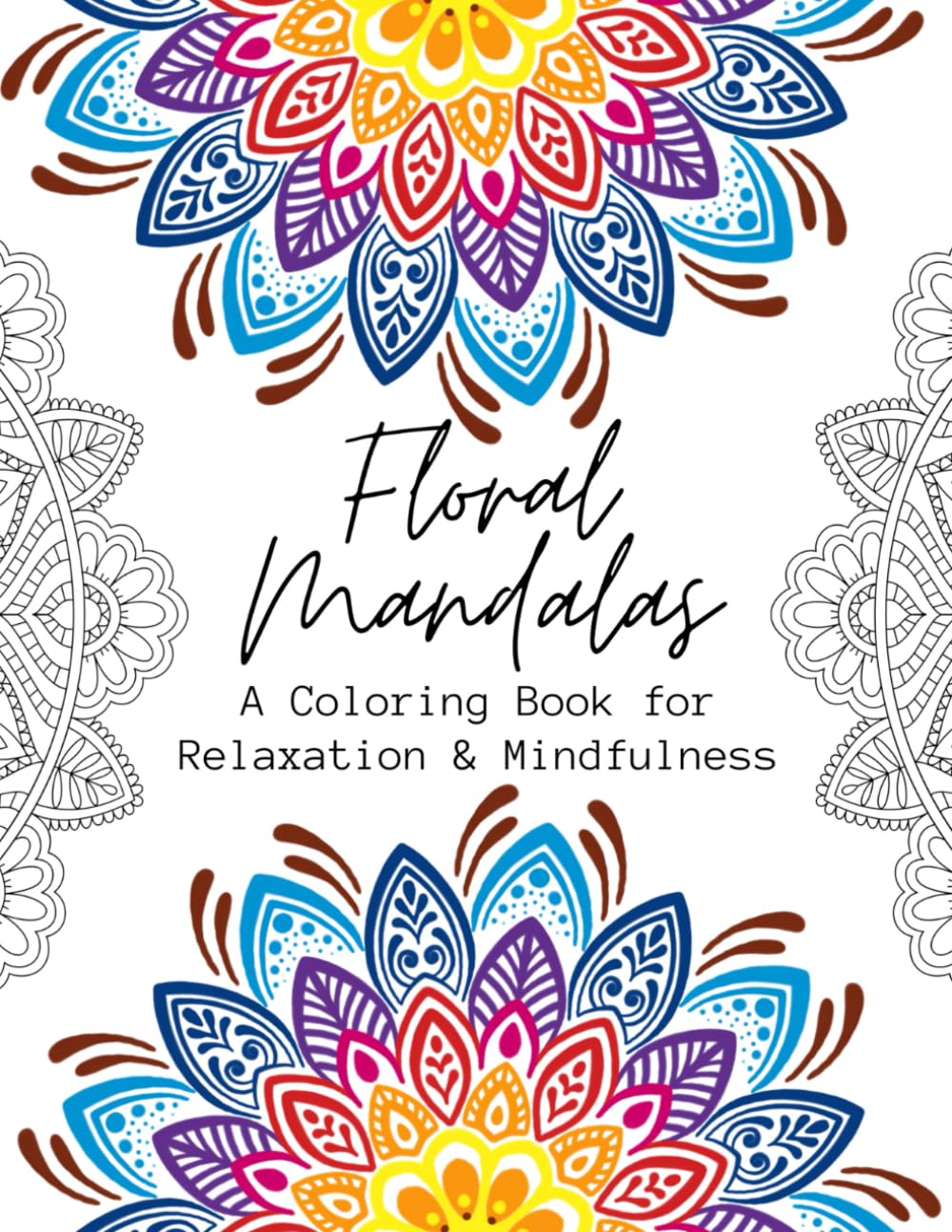 Floral Mandalas: Relaxing Floral Designs for Adults
