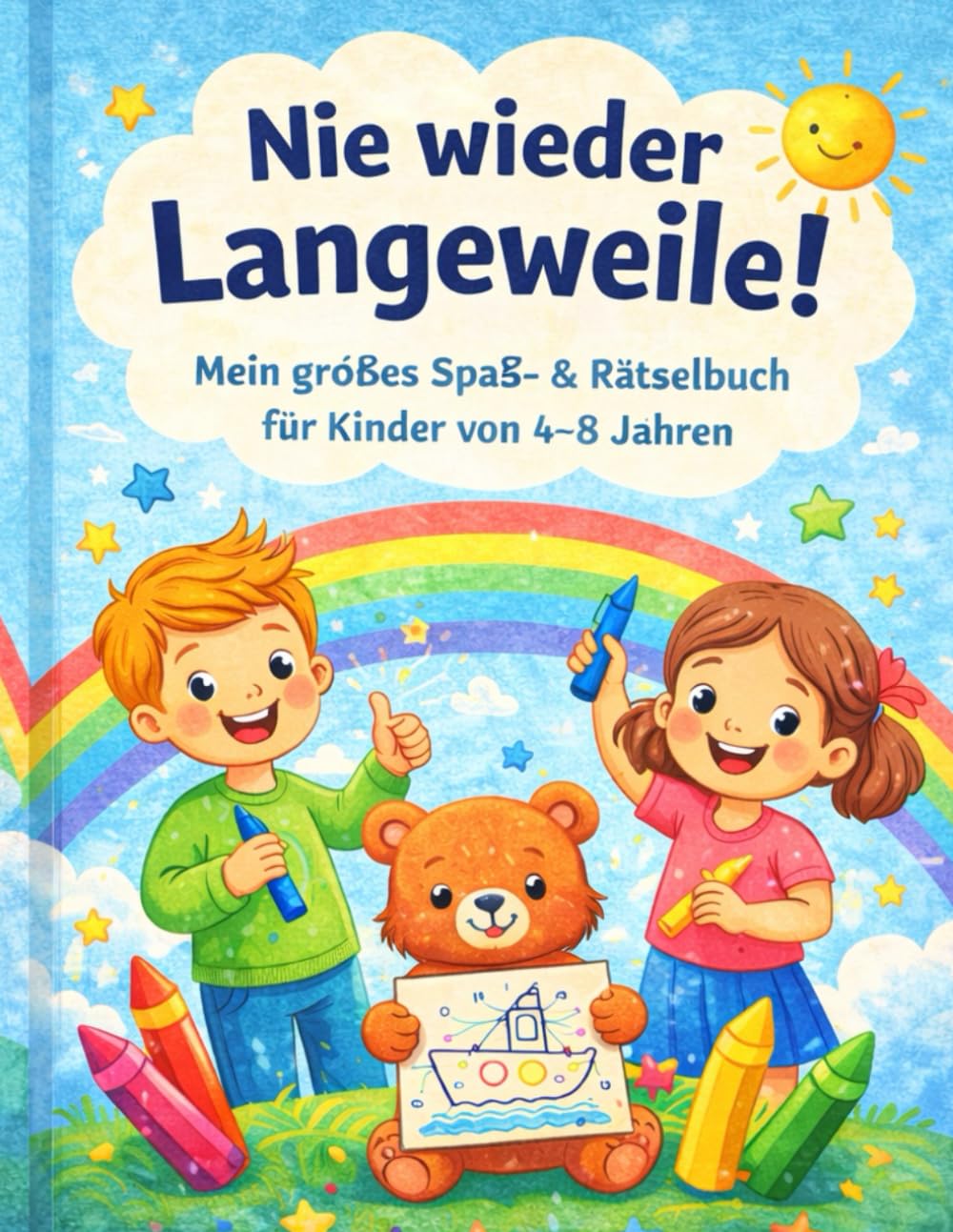Nie wieder Langeweile: Mein großes Spaß- & Rätselbuch für Kinder von 4–8 Jahren