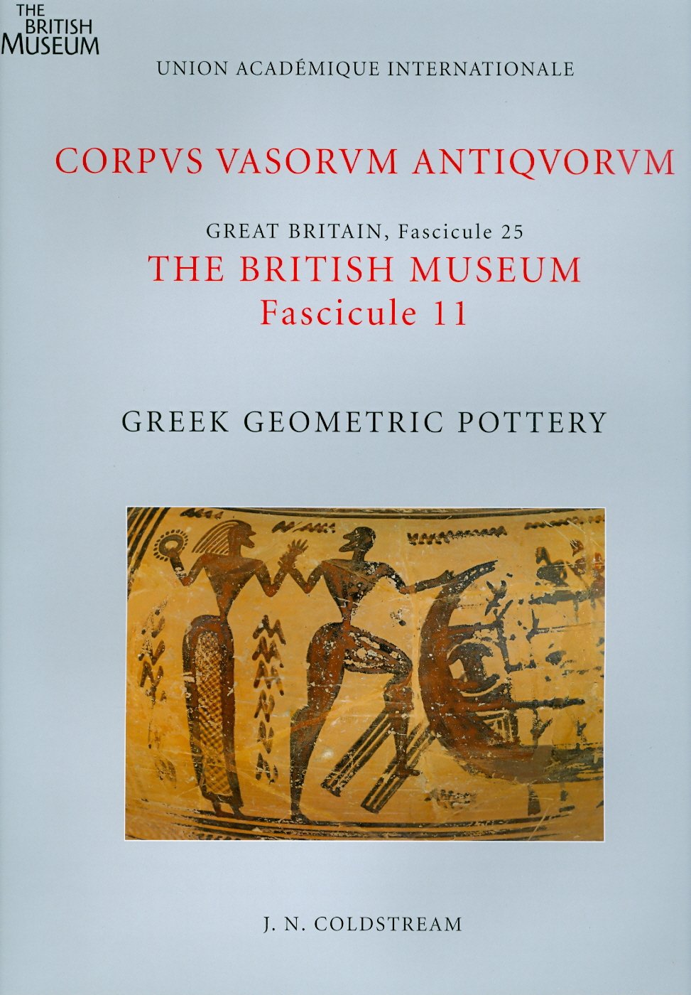 Corpus Vasorum Antiquorum, Great Britain Fascicule 25, The British Museum Fascicule 11: Greek Geometric Pottery