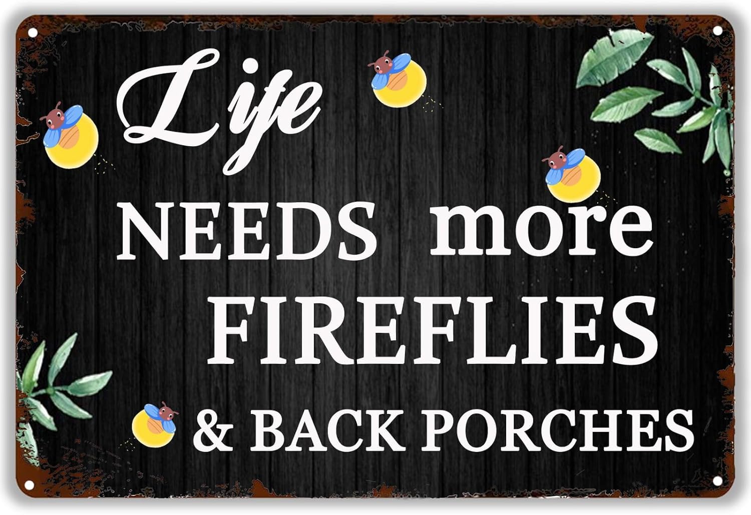 SMAZDFXX Life Needs More Fireflies & Back Porches Vintage Metal Sign Retro Home Decor Wall Art Posters for Home Garden Yard Bar Pub Outdoor Man Cave Decor 5.5"x8"