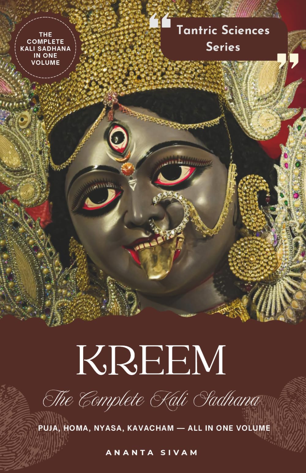 KREEM: The Complete Kali Sadhana (The Tantric Sciences)