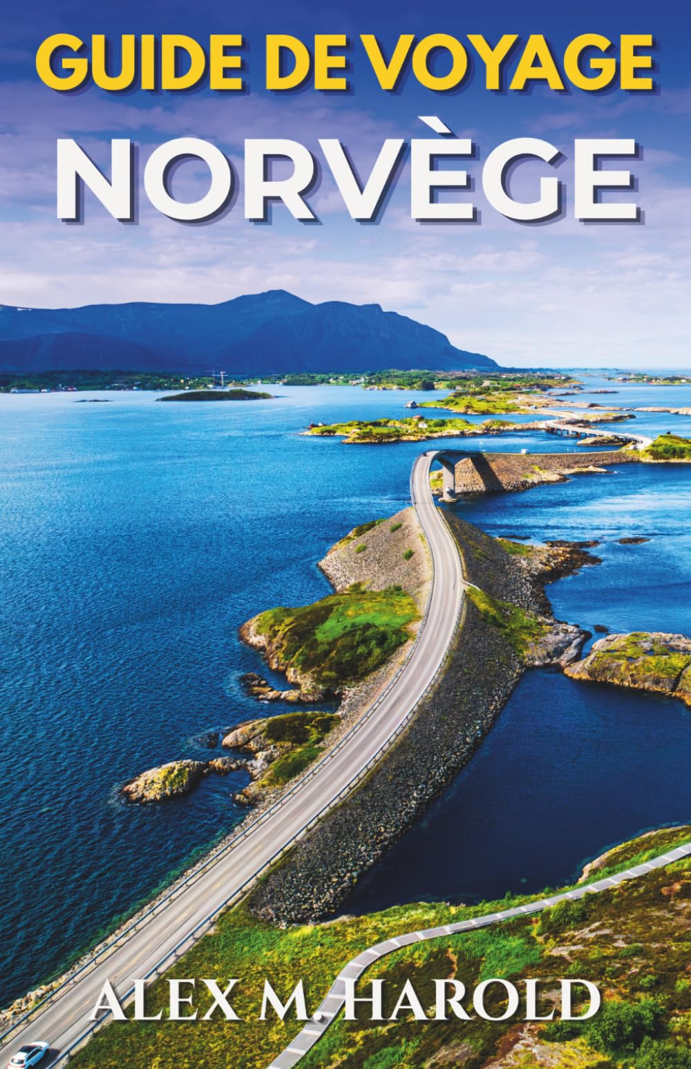Guide de Voyage Norvège: Itinéraires, cartes, budget, transports, saisons et lieux à découvrir en Norvège