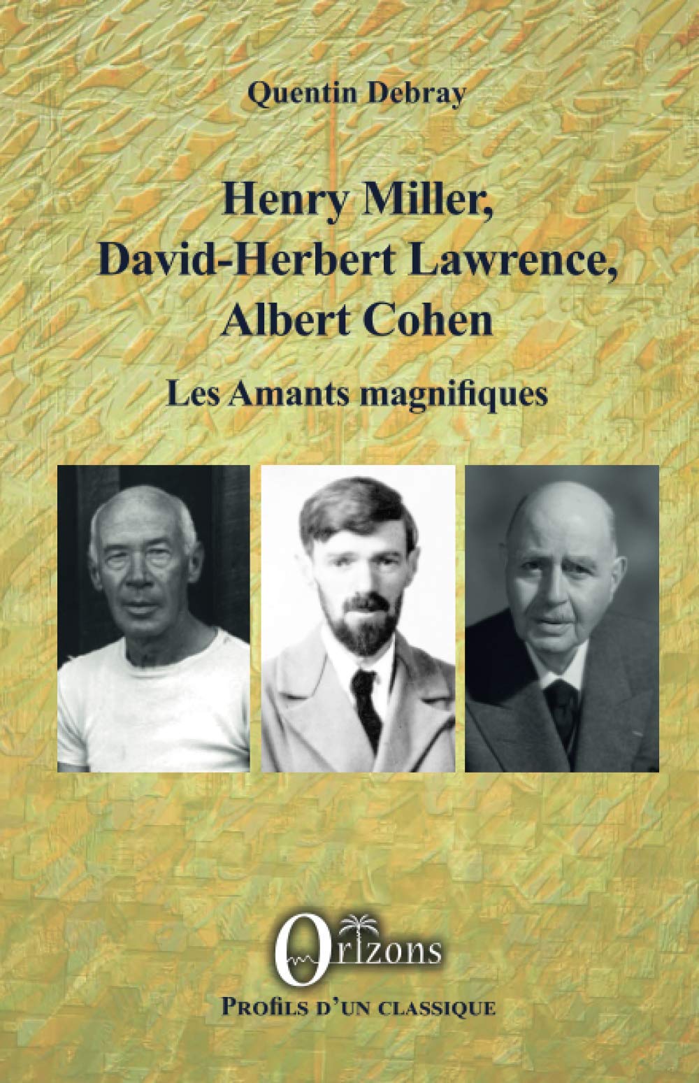 Henry Miller, David-Herbert Lawrence, Albert Cohen: Les Amants magnifiques