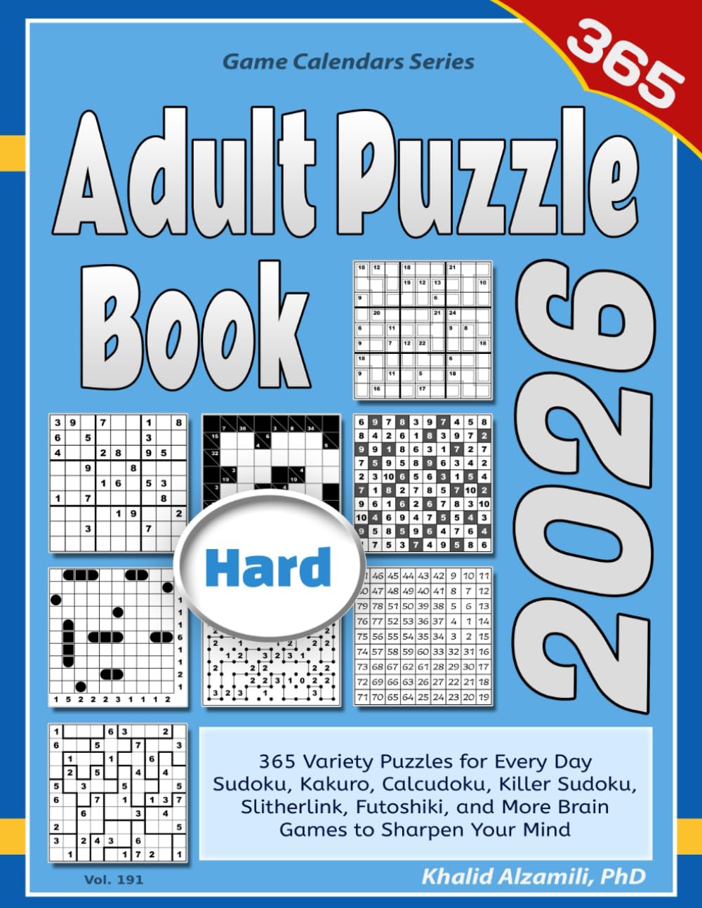2026 Adult Puzzle Book: 365 Hard Variety Puzzles for Every Day: Sudoku, Kakuro, Calcudoku, Killer Sudoku, Slitherlink, Futoshiki, and More Brain Games to Sharpen Your Mind (Game Calendars Series)