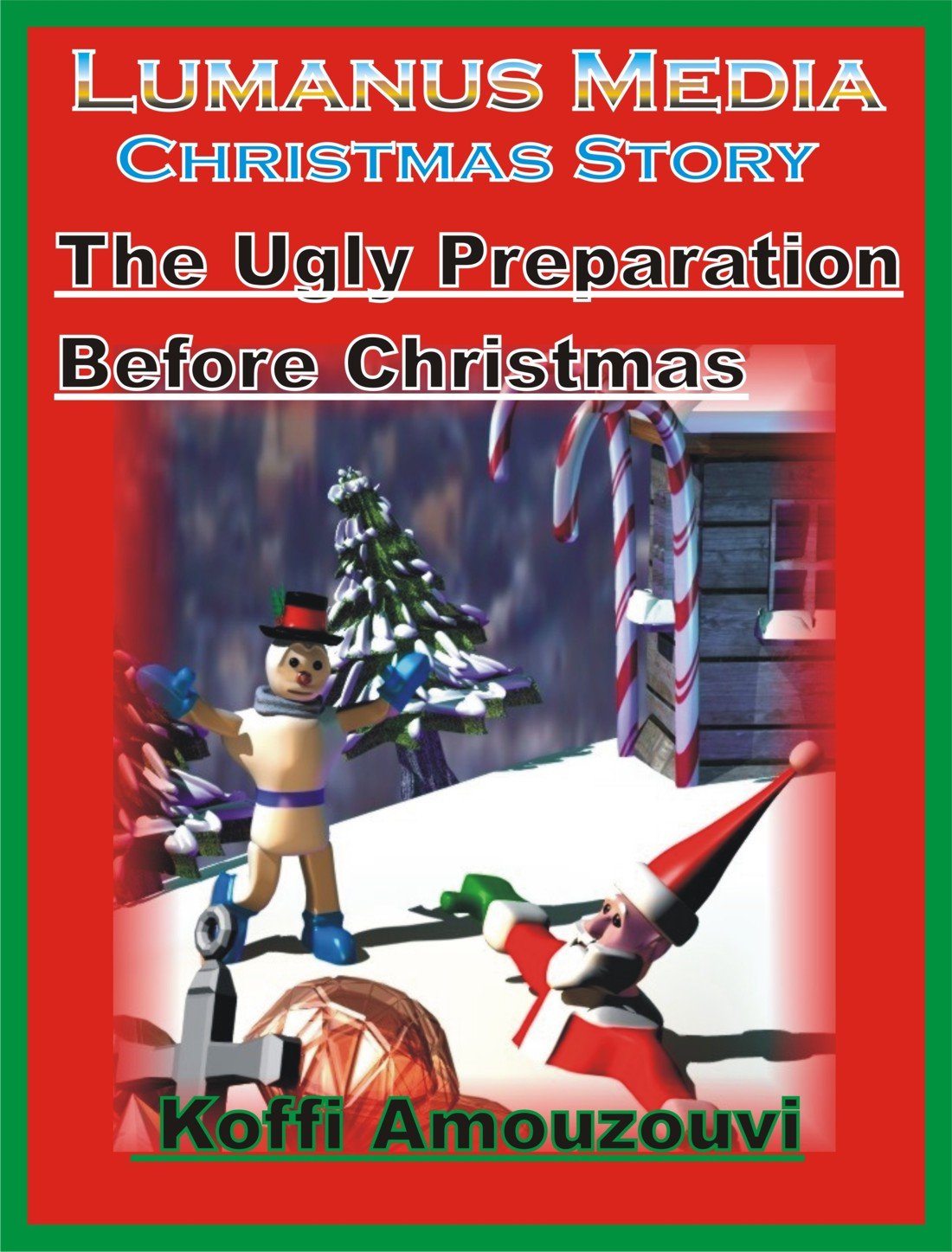 Funny Christmas Story (Part 2): The Ugly Preparation Before Christmas with 3D Art! (Religious & Secular Christmas Story from LumanusMedia)
