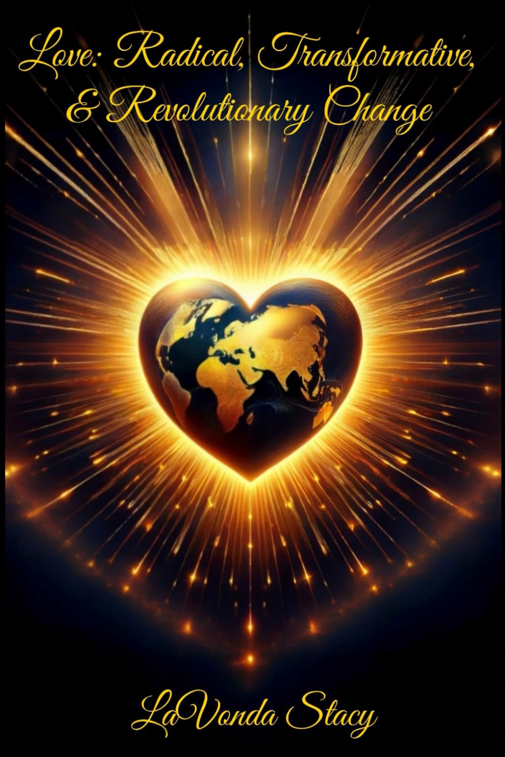 Love: Radical, Transformative, & Revolutionary Change