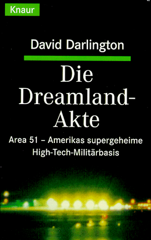 Preisvergleich Produktbild Die Dreamland-Akte. Area 51- Amerikas supergeheime High-Tech Militärbasis