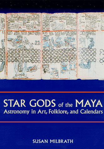 Star Gods of the Maya: Astronomy in Art, Folklore