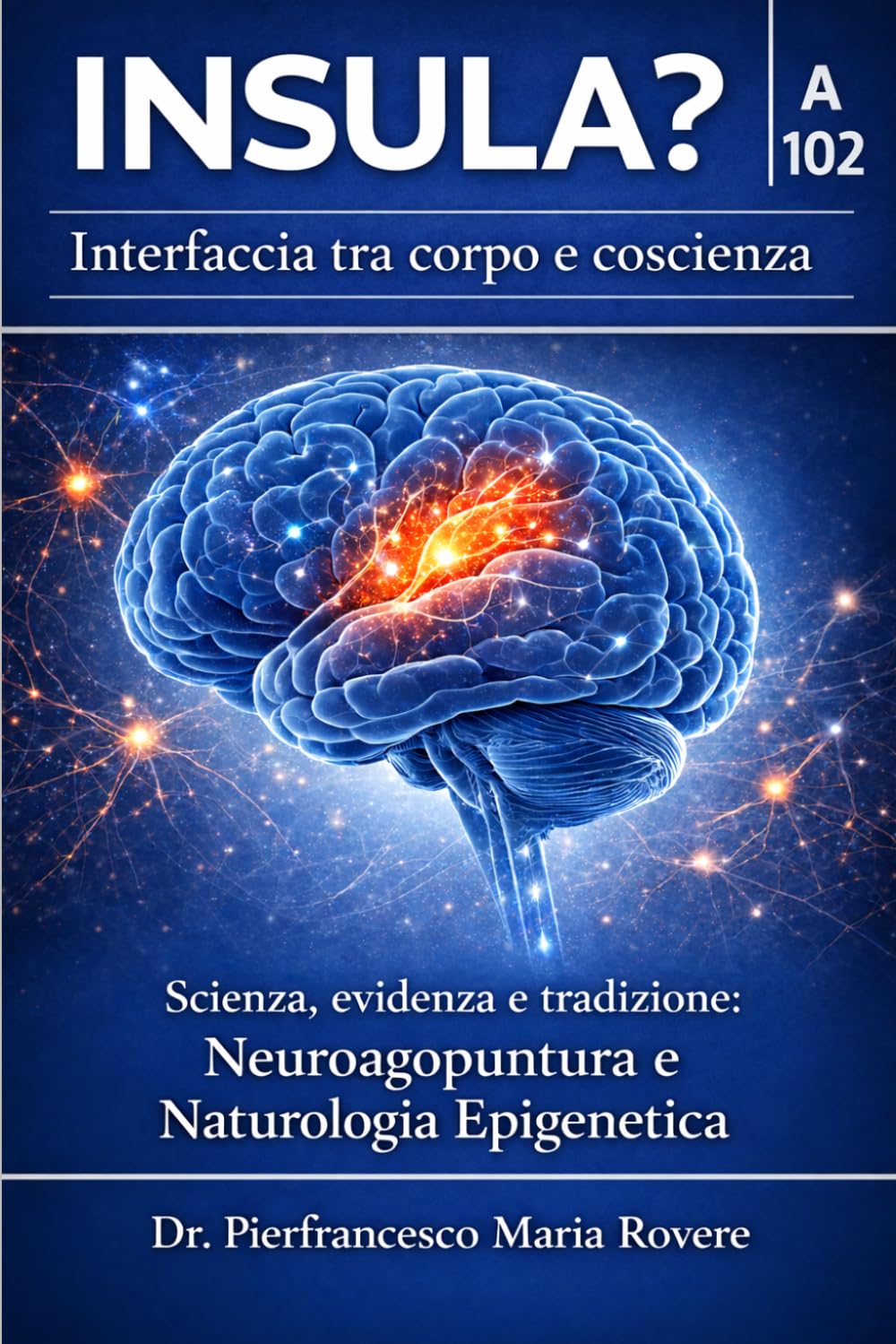 INSULA?: Interfaccia tra corpo e coscienza? (NATUROLOGIA EPIGENETICA e Self-Caregiver)