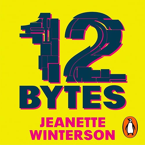 12 Bytes: How We Got Here. Where We Might Go Next