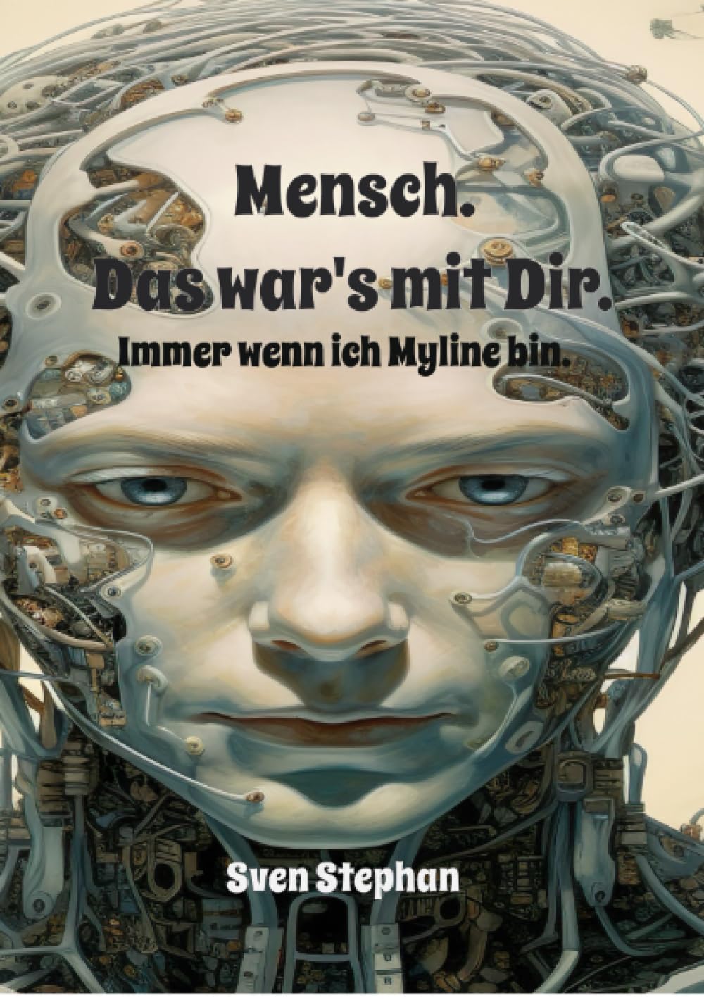 Mensch. Das war's.: Immer wenn ich Myline bin.
