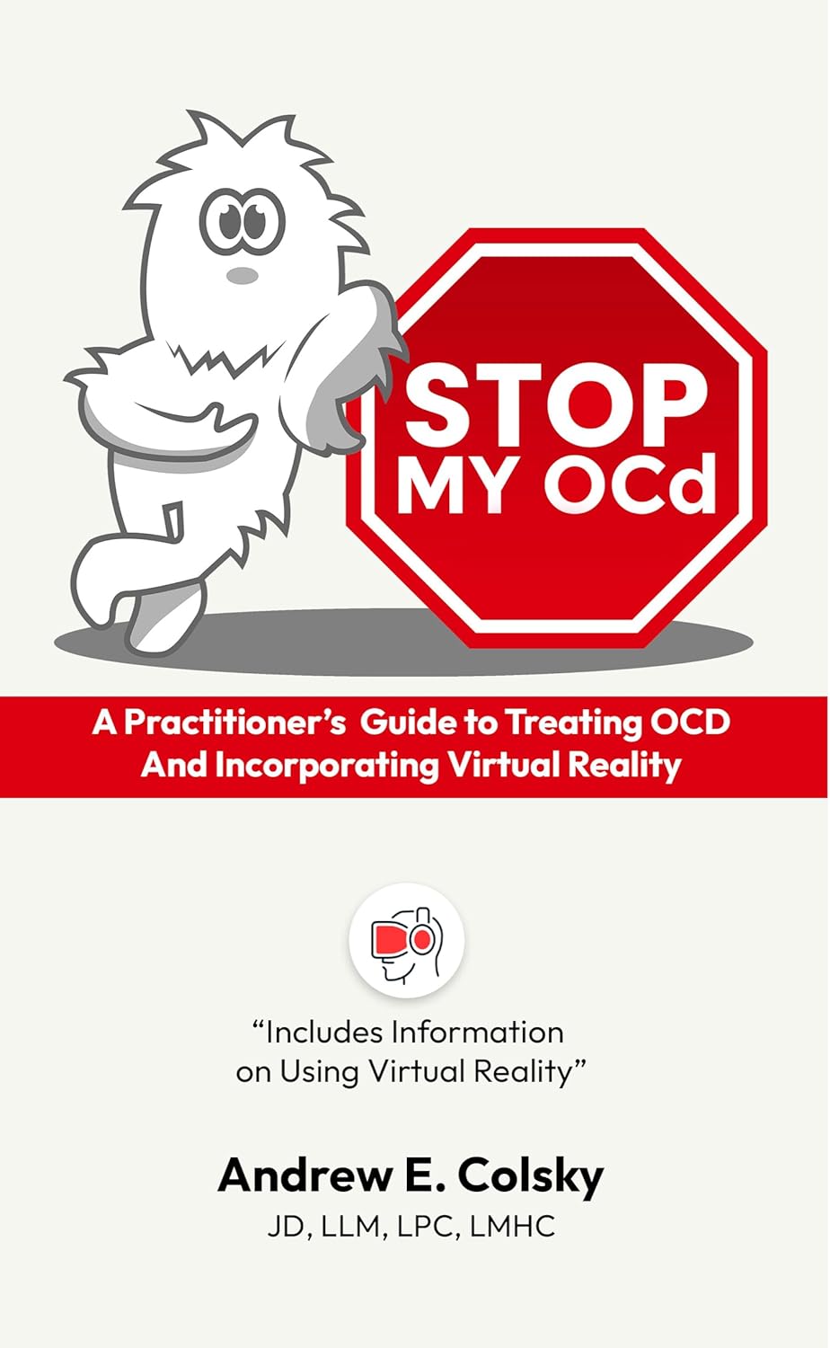Stop My OCD A Practitioner's Guide to Treating OCD and Incorporating
