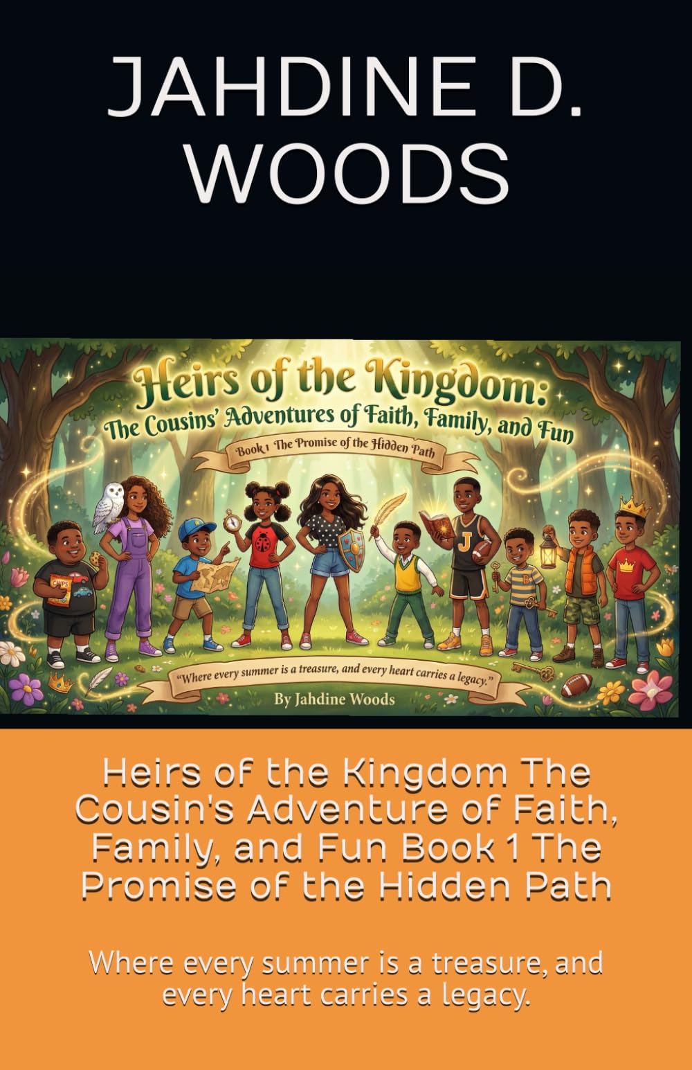 Heirs of the Kingdom The Cousin's Adventure of Faith, Family, and Fun Book 1 The Promise of the Hidden Path: Where every summer is a treasure, and every heart carries a legacy.