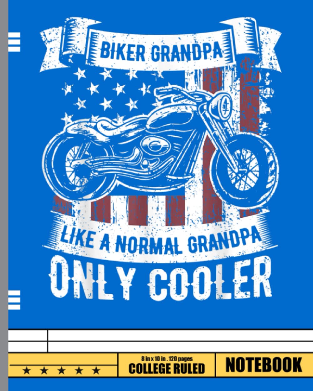 Biker Grandpa Ride Motorcycles Motorcycle Lovers Rider Notebook: Motocross Journal Dirt Bike Composition Book Motorcycle Biker logbook Birthday gift