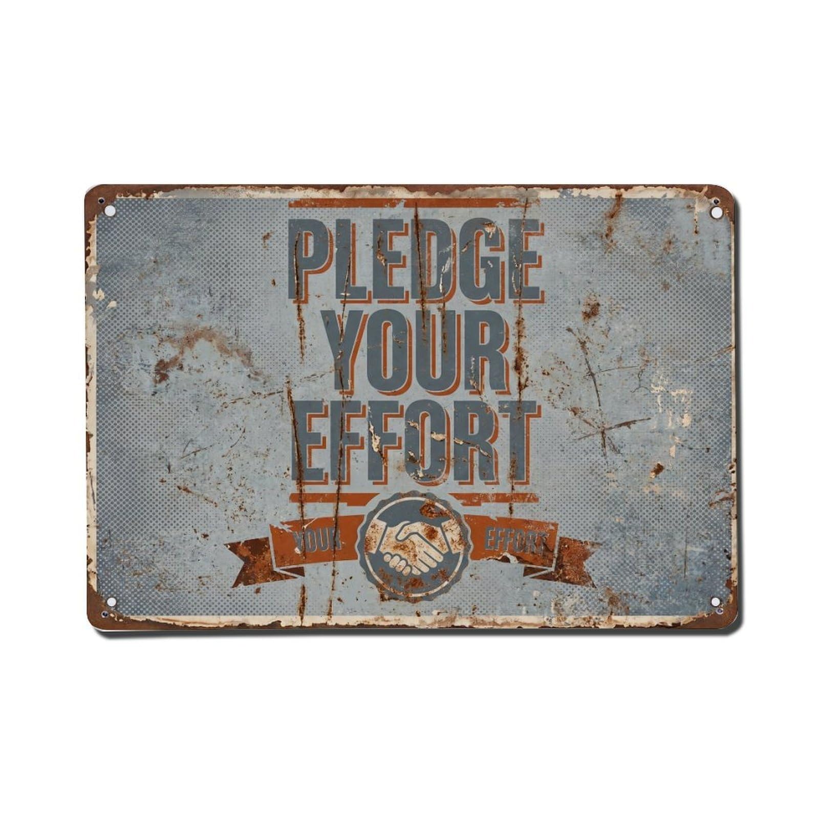 Pledge Your Effort Commitment Retro Motivational Slogans Metal Tin Sign Plaque Wall Decor for Cafe, Club Bar, Office, Home Garden Metal Poster 8x12Inch