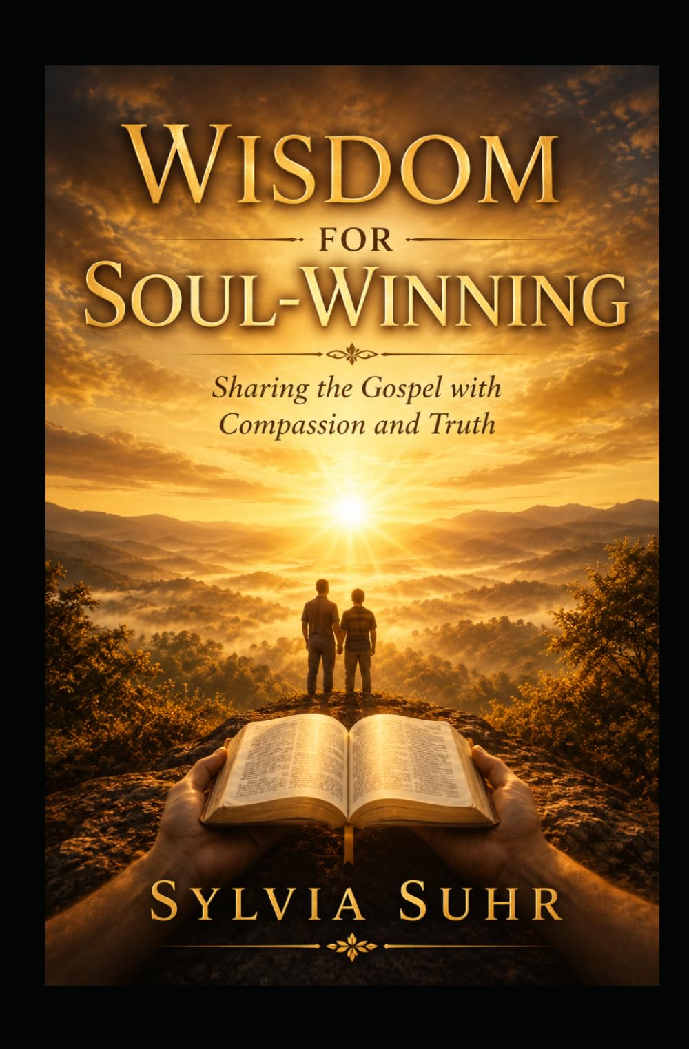 Wisdom for Soul-Winning: Whoever Wins Souls Is Wise