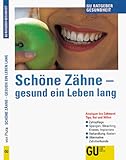 Schöne Zähne, gesund ein Leben lang
