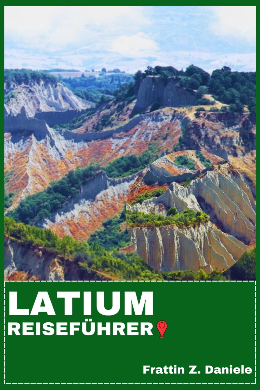 LATIUM REISEFÜHRER: Ihr unverzichtbarer Reiseführer für Latium: Praktische Planung, ikonische Sehenswürdigkeiten, authentische Küche, kulturelle Erlebnisse und Expertenrouten